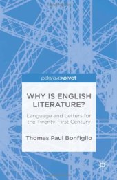 book Why is English Literature?: Language and Letters for the Twenty-First Century