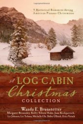 book A Log Cabin Christmas: 9 Historical Romances during American Pioneer Christmases