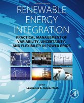 book Renewable Energy Integration: Practical Management of Variability, Uncertainty, and Flexibility in Power Grids