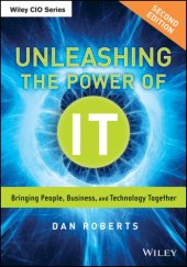 book Unleashing the power of IT : bringing people, business, and technology together