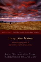 book Interpreting Nature: The Emerging Field of Environmental Hermeneutics