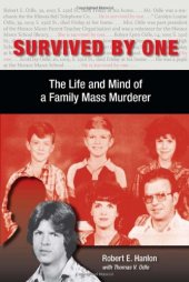 book Survived by One: The Life and Mind of a Family Mass Murderer