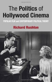 book The Politics of Hollywood Cinema: Popular Film and Contemporary Political Theory