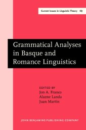 book Grammatical Analyses in Basque and Romance Linguistics: Papers in Honor of Mario Saltarelli