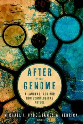 book After the Genome: A Language for Our Biotechnological Future