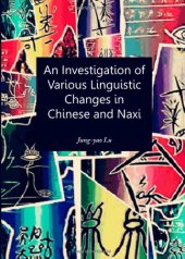 book An Investigation of Various Linguistic Changes in Chinese and Naxi