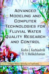 book Advanced Modeling and Computer Technologies for Fluvial Water Quality Research and Control