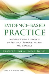 book Evidence-Based Practice: An Integrative Approach to Research, Administration and Practice