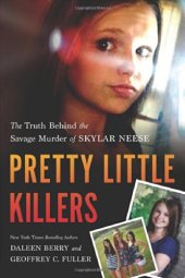 book Pretty Little Killers: The Truth Behind the Savage Murder of Skylar Neese