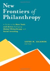 book New Frontiers of Philanthropy: A Guide to the New Tools and New Actors that Are Reshaping Global Philanthropy and Social Investing