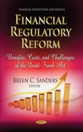 book Financial Regulatory Reform: Benefits, Costs, and Challenges of the Dodd-Frank Act