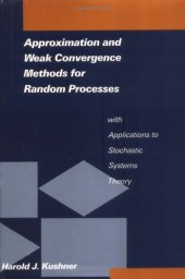 book Approximation and Weak Convergence Methods for Random Processes with Applications to Stochastic Systems Theory