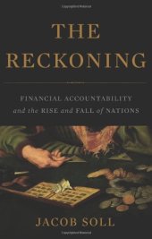 book The Reckoning: Financial Accountability and the Rise and Fall of Nations