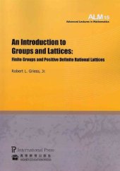 book An Introduction to Groups and Lattices: Finite Groups and Positive Definite Rational Lattices