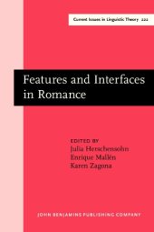 book Features and Interfaces in Romance: Essays in Honor of Heles Contreras