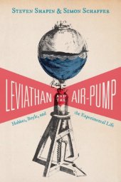 book Leviathan and the Air-Pump: Hobbes, Boyle, and the Experimental Life