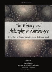 book The History and Philosophy of Astrobiology: Perspectives on Extraterrestrial Life and the Human Mind