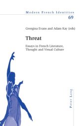 book Threat: Essays in French Literature, Thought and Visual Culture