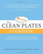 book The Clean Plates Cookbook: Sustainable, Delicious, and Healthier Eating for Every Body