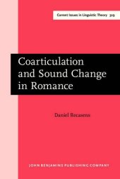 book Coarticulation and Sound Change in Romance