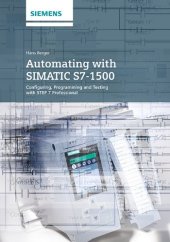 book Automating with SIMATIC S7-1500: Configuring, Programming and Testing with STEP 7 Professional