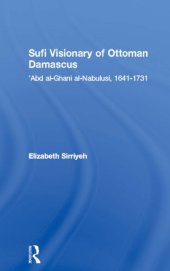 book Sufi Visionary of Ottoman Damascus: 'Abd al-Ghani al-Nabulusi, 1641-1731