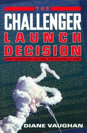 book The Challenger Launch Decision: Risky Technology, Culture, and Deviance at NASA