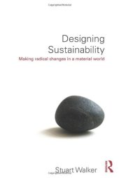 book Designing Sustainability: Making radical changes in a material world