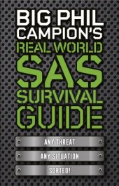 book Big Phil Campion's Real World SAS Survival Guide: Any Threat. Any Situation. Sorted.