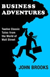 book Business Adventures: Twelve Classic Tales from the World of Wall Street