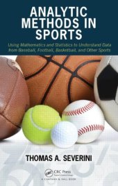 book Analytic Methods in Sports: Using Mathematics and Statistics to Understand Data from Baseball, Football, Basketball, and Other Sports