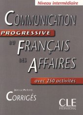 book Communication progressive du français des affaires : Niveau intermédiaire avec 250 activités, Corrigés