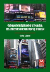 book Challenges to the Epistemology of Journalism: The Architecture of the Contemporary Mediascape