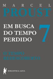 book Em Busca do Tempo Perdido vol. 7 - O Tempo Redescoberto