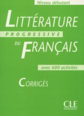 book Littérature progressive du français Niveau débutant : Corrigés