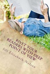 book Rivet Your Readers with Deep Point of View