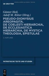 book Corpus Dionysiacum II. Pseudo-Dionysius Areopagita: De Coelesti Hierarchia, De Ecclesiastica Hierarchia, De Mystica Theologia, Epistulae