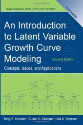 book An Introduction to Latent Variable Growth Curve Modeling: Concepts, Issues, and Application, Second Edition