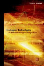 book Heidegger's Technologies: Postphenomenological Perspectives