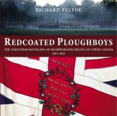 book Redcoated ploughboys: the Volunteer Battalion of Incorporated Militia of Upper Canada, 1813-1815