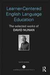 book Learner-centered English language education : the selected works of David Nunan