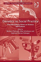 book Genetics as Social Practice: Transdisciplinary Views on Science and Culture