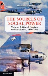 book The Sources of Social Power, Volume 3: Global Empires and Revolution, 1890–1945