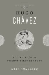 book Hugo Chávez: socialist for the twenty-first century