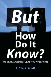 book But How Do It Know? - The Basic Principles of Computers for Everyone