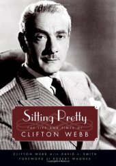 book Sitting Pretty: The Life and Times of Clifton Webb