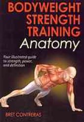 book Bodyweight strength training anatomy : your illustrated guide to strength, power, and definition