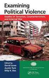 book Examining political violence : studies of terrorism, counterterrorism, and internal war