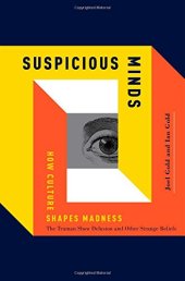 book Suspicious Minds: How Culture Shapes Madness