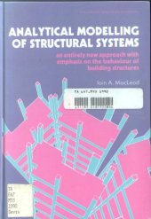 book Analytical modelling of structural systems : an entirely new approach with emphasis on behaviour of building structures